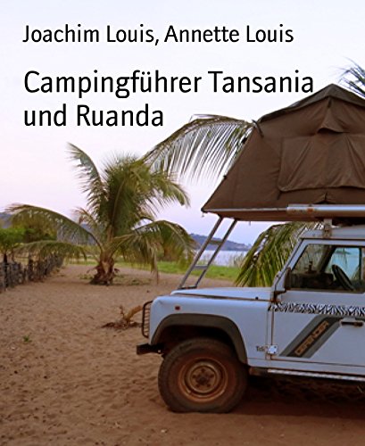 Campingführer Tansania und Ruanda: 2016 (German Edition)