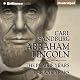 Abraham Lincoln: The Prairie Years and The War Years