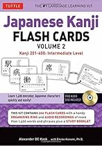 Japanese Kanji Flash Cards Kit Volume 2: Kanji 201-400: JLPT Intermediate Level: (Audio CD Included) Japanese Kanji Flash Cards Kit Volume 2: Kanji 201-400: JLPT Intermediate Level: (Audio CD Included)
