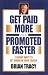 21 Great Ways to Get Paid More and Promoted Faster