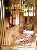 Music at Ripon Cathedral : the people, the building, the instruments, the music : 657 to 2008