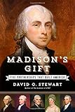 Madison's Gift: Five Partnerships That Built America