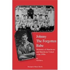 Johnny the Forgotten Babe: Memories of Manchester and Manchester United in the 1950s