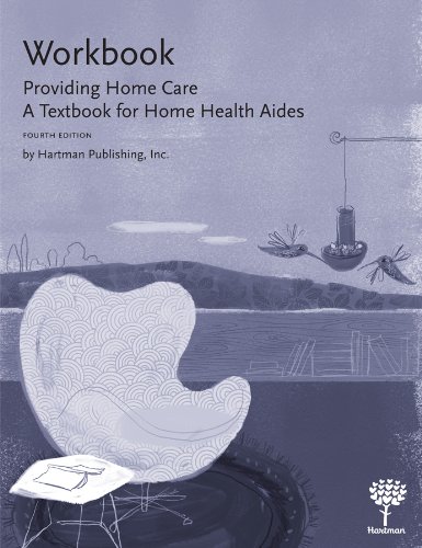 workbook for providing home care a textbook for home health aides 4e