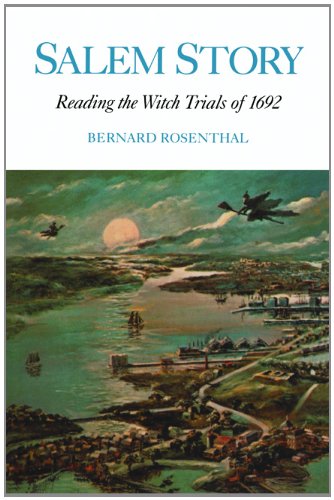 Salem Story: Reading the Witch Trials of 1692 (Cambridge Studies in American Literature and Culture)