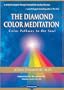 The Diamond Color Meditation: Color Pathway to the Soul