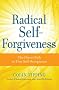 Radical Self-Forgiveness: The Direct Path to True Self-Acceptance