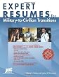 Expert Resumes for Military-To-Civilian Transitions