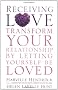 Receiving Love: Letting Yourself Be Loved Will Transform Your Relationship