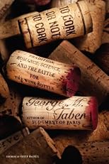 To Cork or Not To Cork: Tradition, Romance, Science, and the Battle for the Wine Bottle