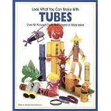Look What You Can Make with Tubes (Craft)