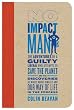No Impact Man: The Adventures of a Guilty Liberal Who Attempts to Save the Planet, and the Discoveries He Makes About Himself an