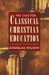 The Case for Classical Christian Educ...
