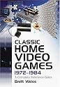 Classic Home Video Games, 1972-1984: A Complete Reference Guide
