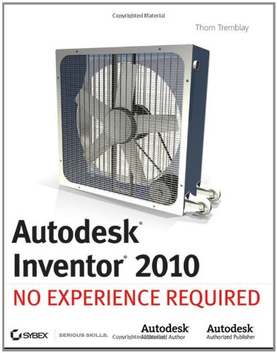 Autodesk Inventor 2010: No Experience Required