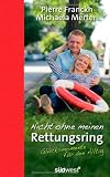 Produkt-Bild: Nicht ohne meinen Rettungsring: Gl&uuml;cksmomente f&uuml;r den Alltag