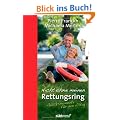 Nicht ohne meinen Rettungsring: Gl�cksmomente f�r den Alltag
