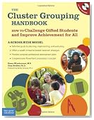 The Cluster Grouping Handbook: A Schoolwide Model: How to Challenge Gifted Students and Improve Achievement for All