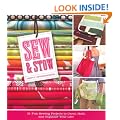 Sew and Stow: 31 Fun Sewing Projects to Carry, Hold and Organize Your Life