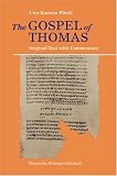 The Gospel of Thomas: Original Text with Commentary