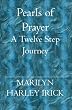 Pearls of Prayer: A Twelve Step Journey