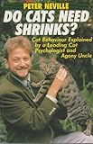 Do cats need shrinks ?