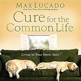 The Cure for the Common Life