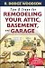Tips & Traps for Remodeling Your Attic, Basement, and Garage (Tips and Traps)