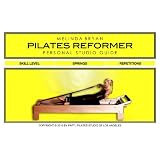 Pilates REFORMER Personal Studio Guide