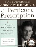 The Perricone Prescription: A Physicians 28-Day Program for Total Body and Face Rejuvenation