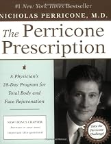 The Perricone Prescription: A Physician's 28-Day Program for Total Body and Face Rejuvenation