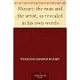 Mozart: the man and the artist, as revealed in his&hellip by Wolfgang Amadeus Mozart