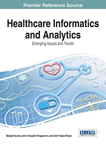 Healthcare Informatics and Analytics: Emerging Issues and Trends (Advances in Healthcare Information Systems and Administration (Ahisa))