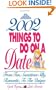 2002 Things To Do On A Date: From Fun, Sometimes Silly, Romantic, to the Unique