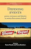 Defining events : power, resistance and identity in twenty-first-century Ireland