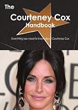 The Courteney Cox Handbook - Everything you need to know about Courteney Cox