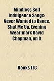 Mindless Self Indulgence Songs: Never Wanted to Dance, Shut Me Up, Evening Wear-Mark David Chapman, on It-