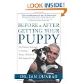Before and after Getting Your Puppy: The Positive Approach to Raising a Happy, Healthy, and Well-Behaved Dog