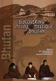 Bhutan: Discovering the Myths & Mystique of Bhutan