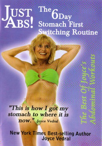Joyce Vedral: Just Abs! The 6 Day Stomach First Switching Routine