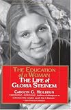 Education of a Woman: The Life of Gloria Steinem