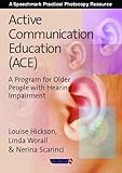 Active communication education (ACE) : a program for older people with hearing impairment