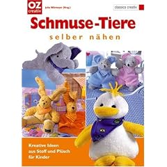 Schmuse-Tiere selber n�hen: Kreative Ideen aus Stoff und Pl�sch f�r Kinder