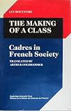 The making of a class : cadres in French society
