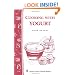 Cooking with Yogurt: Storey's Country Wisdom Bulletin A-86