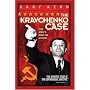 The Kravchenko Case: One Man's War On Stalin