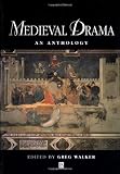 Medieval Drama: An Anthology (Blackwell Anthologies)
