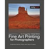 Fine Art Printing for Photographers: Exhibition Quality Prints with Inkjet Printers ~ J�rgen Gulbins
