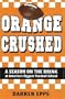 Orange Crushed: A Season on the Brink at America's Biggest Football School