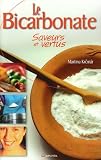 Le bicarbonate de soude : Saveurs et vertus